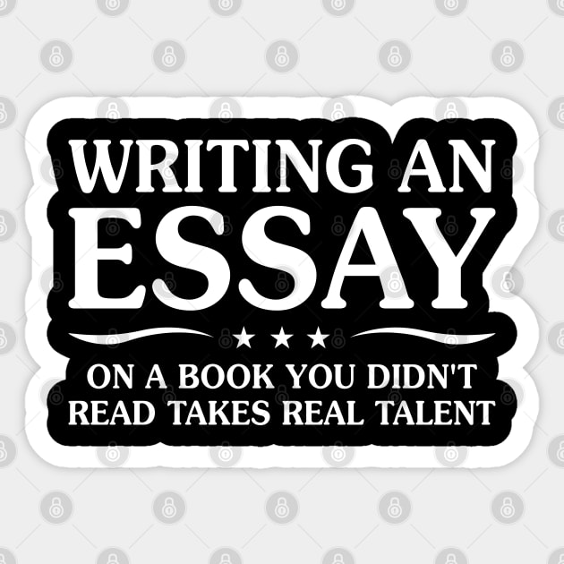 Writing An Essay On A Book You Didn't Read Sticker by Murder By Text